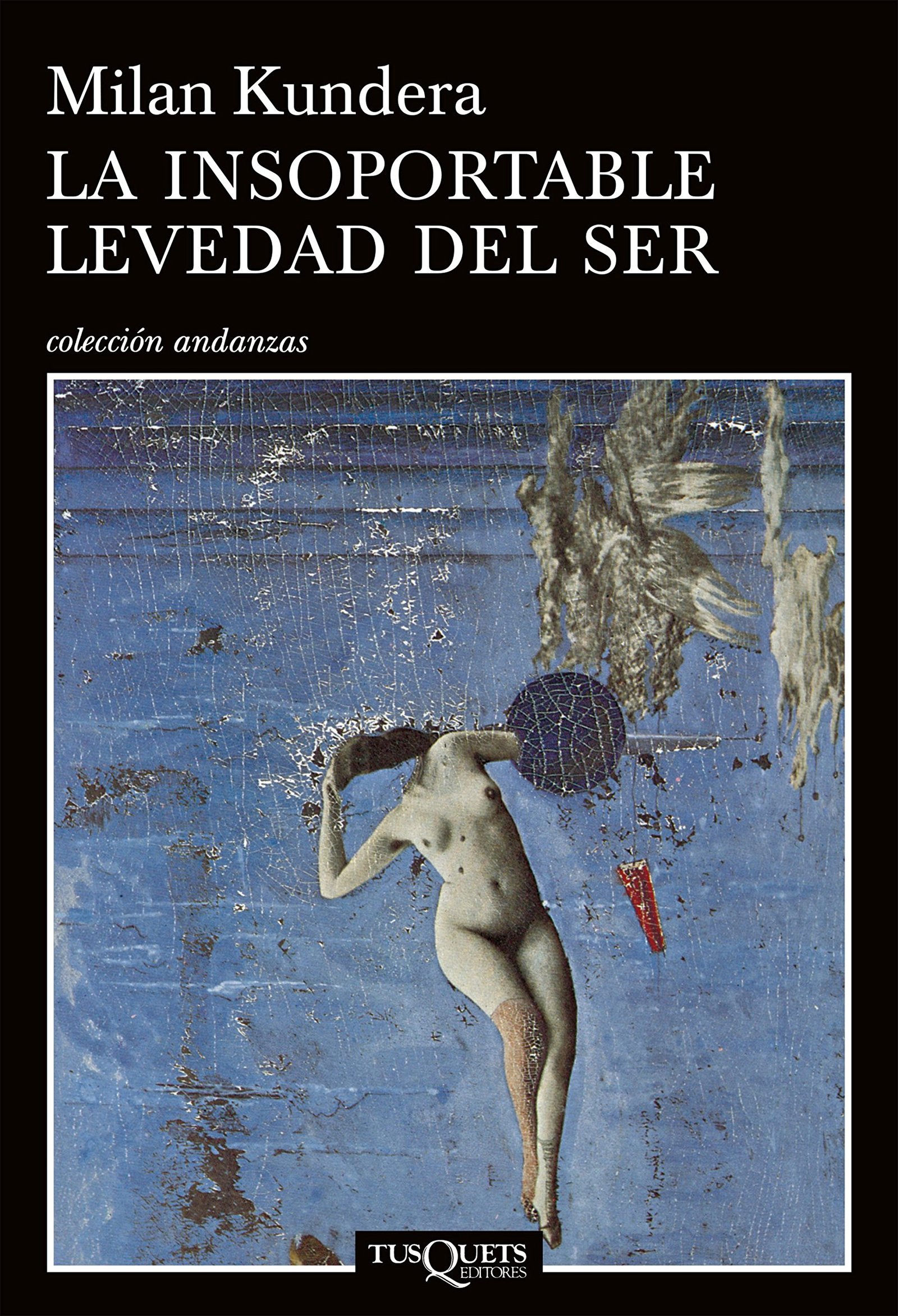 La insoportable levedad del ser (Milan Kundera)